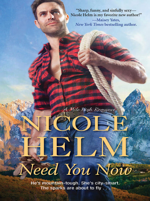 Title details for Need You Now by Nicole Helm - Available